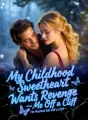 My Childhood Sweetheart Wants Revenge—He Pushed Me Off a Cliff cover