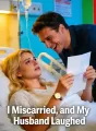 I Miscarried, and My Husband Laughed cover