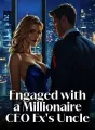 Engaged with a Millionaire CEO Ex's Uncle cover