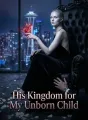 His Kingdom for My Unborn Child cover