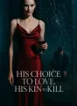 His Choice to Love, His Kin to Kill cover