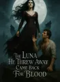 The Luna He Threw Away Came Back For Blood cover
