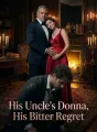 His Uncle's Donna, His Bitter Regret cover