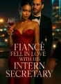 Fiancé Fell in Love with His Intern Secretary cover