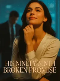 His Ninety Ninth Broken Promise