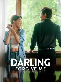 Darling, Forgive MeShort Dramas