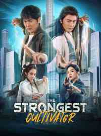 The Strongest CultivatorShort Dramas