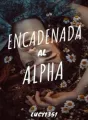 Encadenada al Alpha cover