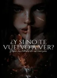 ¿Y si no te vuelvo a ver?