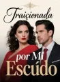 Traicionada por Mi Escudo cover