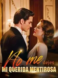 No me dejes, mi querida mentirosa