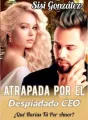 Atrapada Por El Despiadado CEO cover