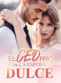 El CEO Frío vs. La Esposa Dulce cover