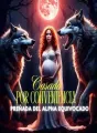 Casada por Conveniencia: Preñada del Alpha Equivocado cover