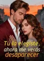 Tú la elegiste, ahora me verás desaparecer cover