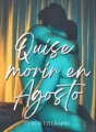 ¡Quise morir en Agosto! cover