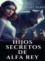 HIJOS SECRETOS DE ALFA REY cover