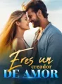 Eres un creador de amor cover