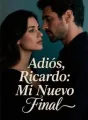 Adiós, Ricardo: Mi Nuevo Final cover