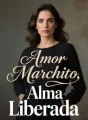 Amor Marchito, Alma Liberada cover