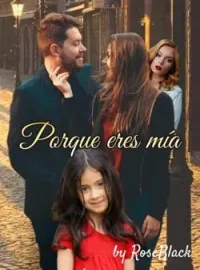 Porque eres mía