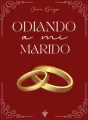 Odiando a mi marido cover