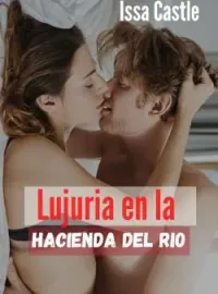Lujuria en la Hacienda Del Rio