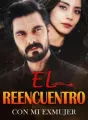 El Reencuentro Con Mi Exmujer cover