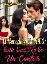 El Heredero Del CEO: Esta Vez No Es Un Contrato 