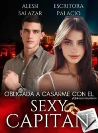 OBLIGADA A CASARME CON EL SEXY CAPITÁN