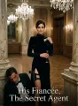 His Fiancée, The Secret Agent cover