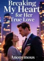 Breaking My Heart for Her True Love cover