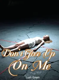 Don't Give Up On Me