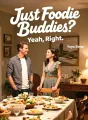 Just Foodie Buddies? Yeah, Right. cover