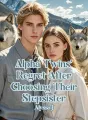 Alpha Twins’ Regret After Choosing Their Stepsister cover
