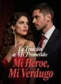 La Traición de Mi Prometido: Mi Héroe, Mi Verdugo cover