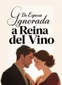 De Esposa Ignorada a Reina del Vino cover
