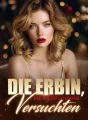 Die Erbin, die sie zu löschen versuchten cover