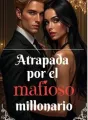 Atrapada por el mafioso millonario cover