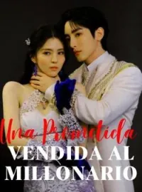 Una Prometida Vendida al Millonario.