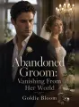 Abandoned Groom: Vanishing From Her World cover