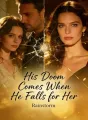 His Doom Comes When He Falls for Her cover