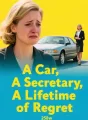 A Car, A Secretary, A Lifetime of Regret cover