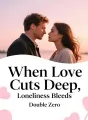 When Love Cuts Deep, Loneliness Bleeds cover