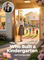 The “Useless Parent” Who Built a Kindergarten cover