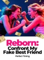 Reborn: Confront My Fake Best Friend cover