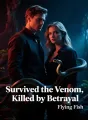 Survived the Venom, Killed by Betrayal cover