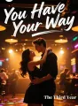 You Have Your Way cover