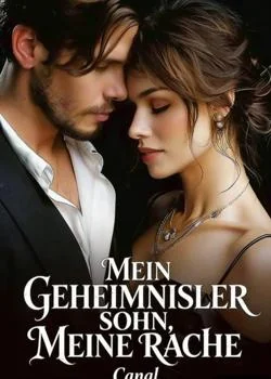 MEIN GEHEIMNISLER SOHN, MEINE RACHE