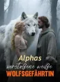 Alphas verstoßene weiße Wolfsgefährtin cover